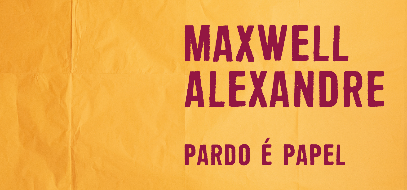 Maxwell Alexandre - Pardo é Papel